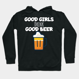 Good girls drink good beer Hoodie